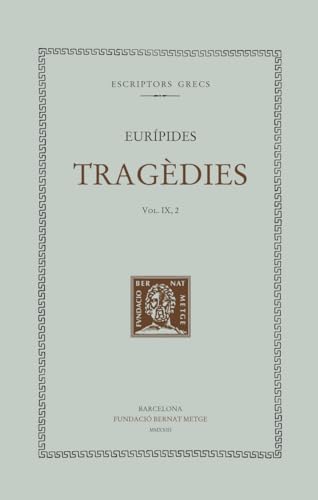 Tragèdies (vol. IX, 2): Ifigenia a l'Àulida (Bernat Metge, Band 444) von Editorial Alpha SL